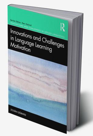 Innovations and Challenges in Language Learning Motivation