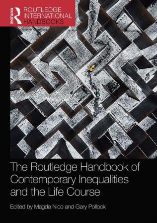 Routledge Handbook of Contemporary Inequalities and the Life Cour