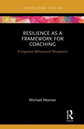 Resilience as a Framework for Coaching