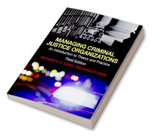 Managing Criminal Justice Organizations