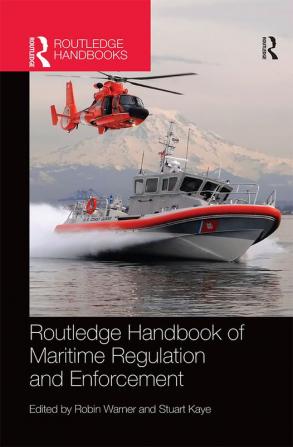 Routledge Handbook of Maritime Regulation and Enforcement