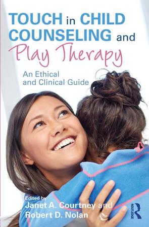 Touch in Child Counseling and Play Therapy