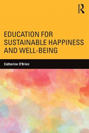 Education for Sustainable Happiness and Well-Being