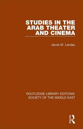 Studies in the Arab Theater and Cinema