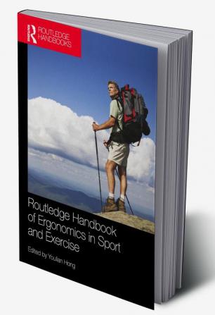 Routledge Handbook of Ergonomics in Sport and Exercise