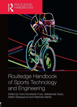 Routledge Handbook of Sports Technology and Engineering