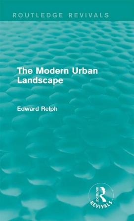 Modern Urban Landscape (Routledge Revivals)