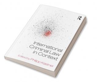 International Criminal Law in Context