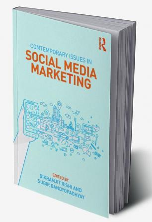 Contemporary Issues in Social Media Marketing