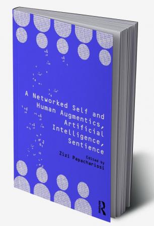 Networked Self and Human Augmentics Artificial Intelligence Sentience