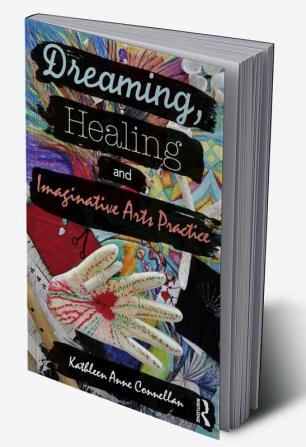 Dreaming Healing and Imaginative Arts Practice