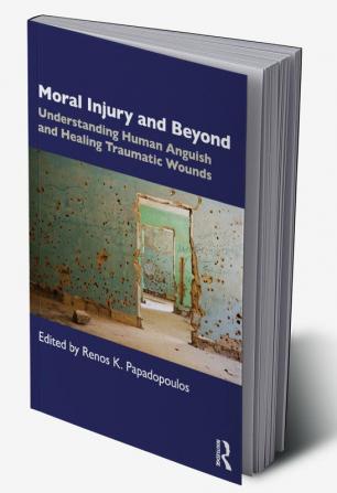 Moral Injury and Beyond