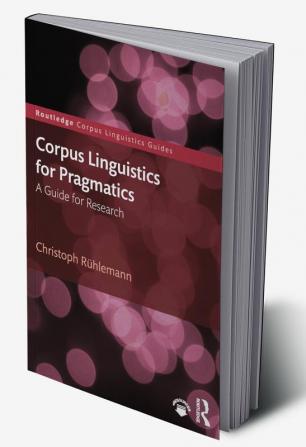 Corpus Linguistics for Pragmatics