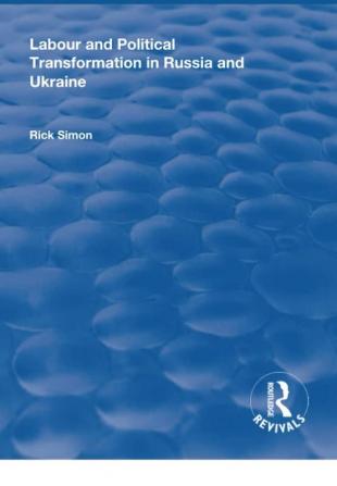 Labour and Political Transformation in Russia and Ukraine