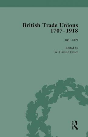 British Trade Unions 1707-1918 Part II Volume 6