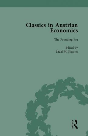 Classics in Austrian Economics Volume 1