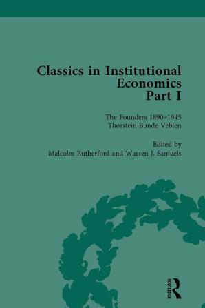 Classics in Institutional Economics Part I Volume 1