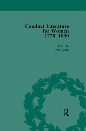 Conduct Literature for Women Part IV 1770-1830 vol 6