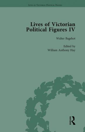 Lives of Victorian Political Figures Part IV Vol 3