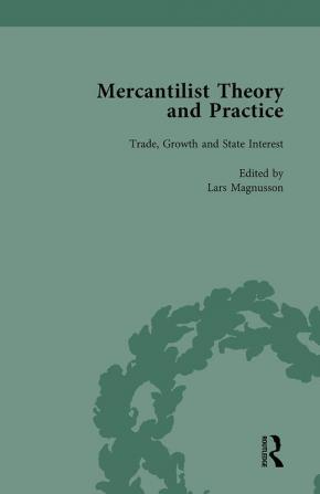 Mercantilist Theory and Practice Vol 1