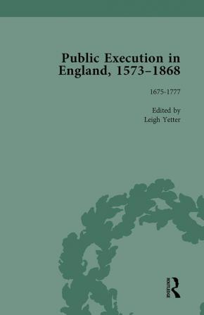 Public Execution in England 1573-1868 Part I Vol 3