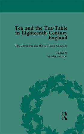 Tea and the Tea-Table in Eighteenth-Century England Vol 3