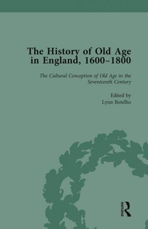 History of Old Age in England 1600-1800 Part I Vol 1