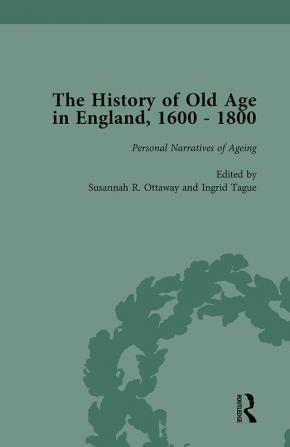 History of Old Age in England 1600-1800 Part II vol 8