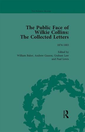 Public Face of Wilkie Collins Vol 3