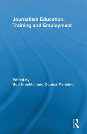 Journalism Education Training and Employment