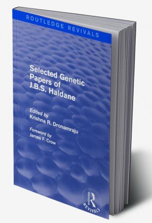 Selected Genetic Papers of J.B.S. Haldane (Routledge Revivals)