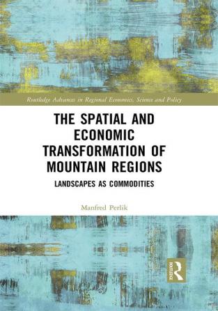 Spatial and Economic Transformation of Mountain Regions