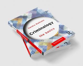 Criminology: The Basics