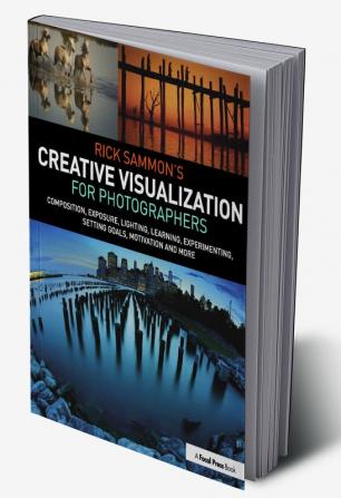 Rick Sammon’s Creative Visualization for Photographers