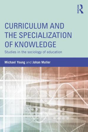 Curriculum and the Specialization of Knowledge