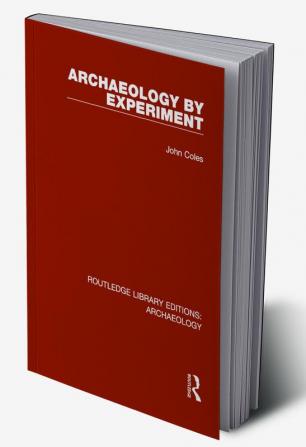 Archaeology by Experiment