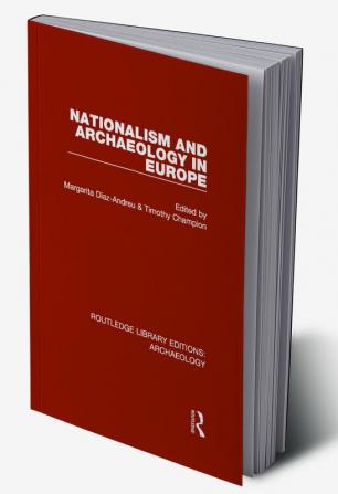 Nationalism and Archaeology in Europe