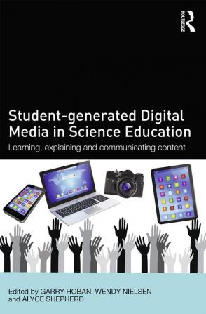 Student-generated Digital Media in Science Education