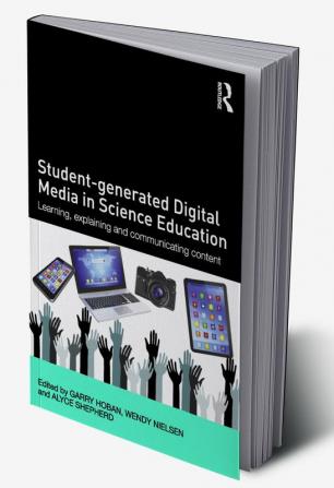 Student-generated Digital Media in Science Education