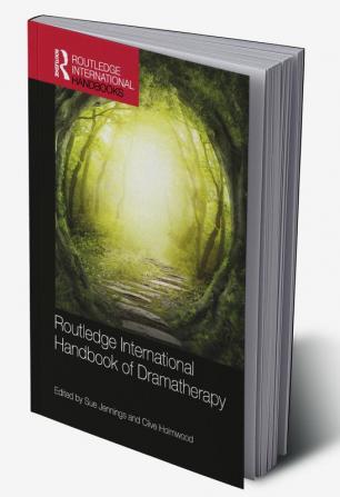 Routledge International Handbook of Dramatherapy