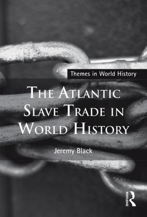 The Atlantic Slave Trade in World History