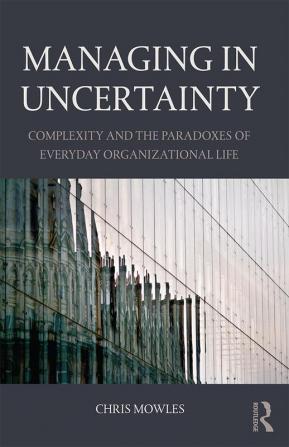 Managing in Uncertainty