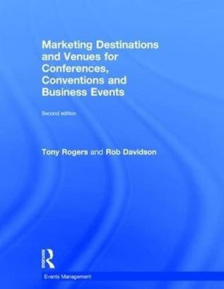 Marketing Destinations and Venues for Conferences Conventions and Business Events