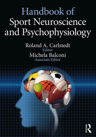 Handbook of Sport Neuroscience and Psychophysiology