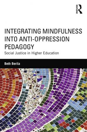 Integrating Mindfulness into Anti-Oppression Pedagogy