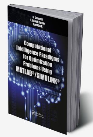 Computational Intelligence Paradigms for Optimization Problems Using MATLAB®/SIMULINK®