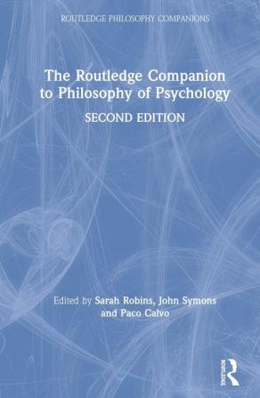 The Routledge Companion to Philosophy of Psychology