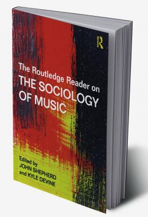 Routledge Reader on the Sociology of Music