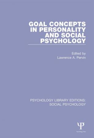 Goal Concepts in Personality and Social Psychology