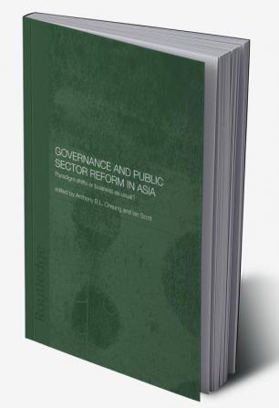 Governance and Public Sector Reform in Asia